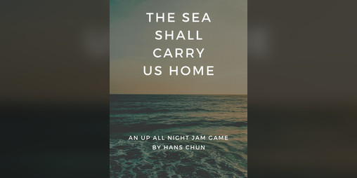 Cover image for The Sea Shall Carry Us Home