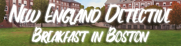 New England Detective: Breakfast in Boston