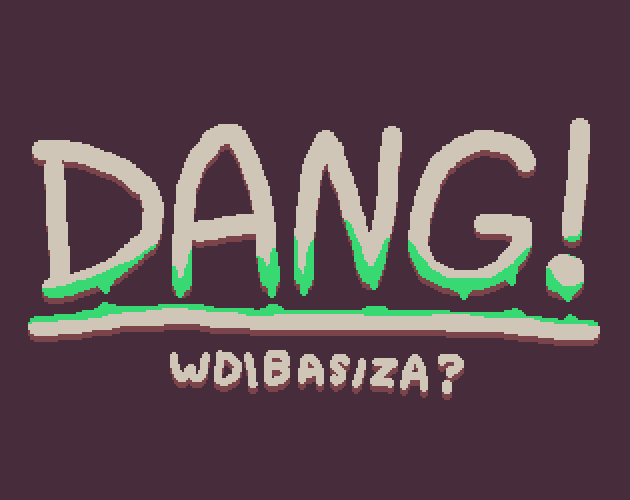 Dang! Wdibastaza?