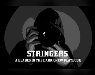 Stringers, a BITD crew playbook  