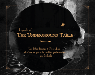 Legends of the Underground Table [FR]   - Vous êtes un Chevalier Cloaque. Vous êtes un clochard. Vous servez la Table Sombre. Vous êtes maudit. 