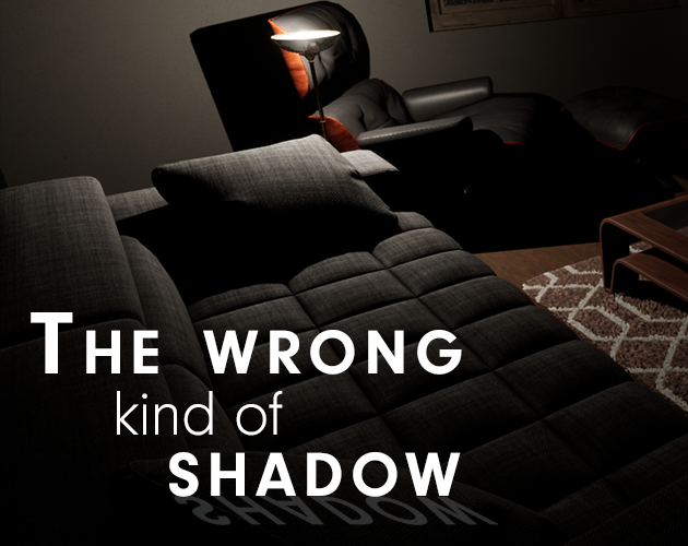 The Wrong Kind of Shadow - Game Jam Entry cover