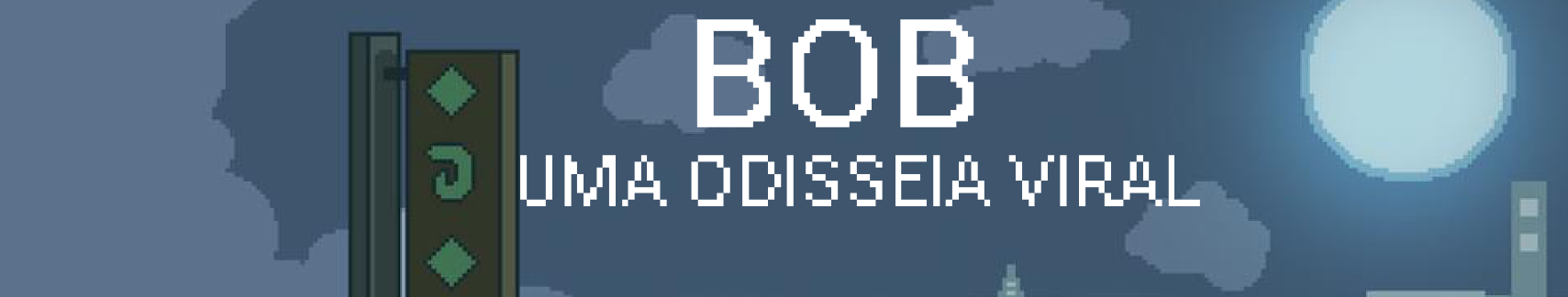 BOB - Uma Odisseia Viral
