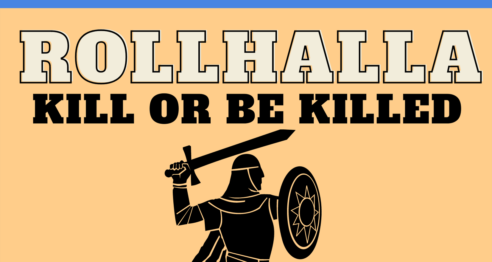 ROLLHALA: Kill Or Be Killed