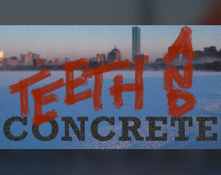 Teeth and Concrete  