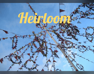 Heirloom   - A game about tradition and its legacy 