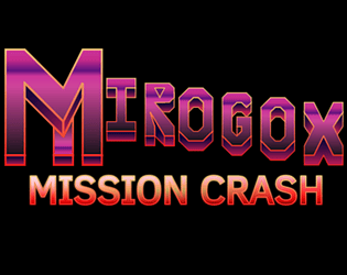 Mirogox: Mission Crash (working title)