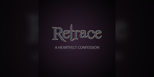 Cover image for Retrace: A Heartfelt Confession