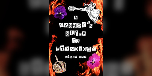 Cover image for A Faggot's Guide to Etymology
