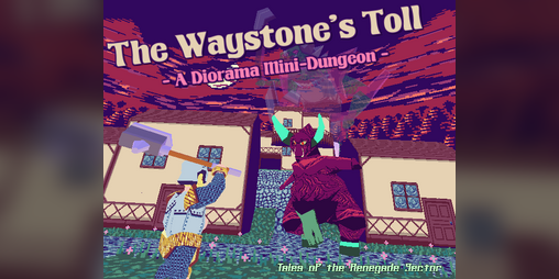 Cover image for The Waystone's Toll: A Diorama Mini-Dungeon