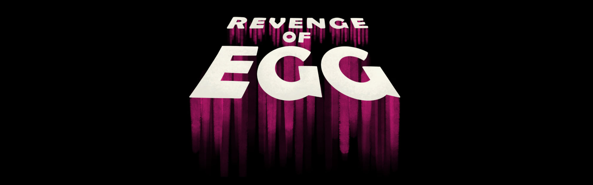 Revenge of Egg
