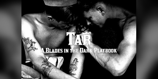 Cover image for Tar - A Blades in the Dark Playbook
