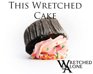 This Wretched Cake  