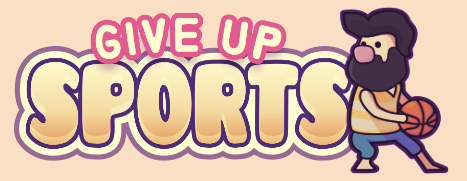 Give up Sports