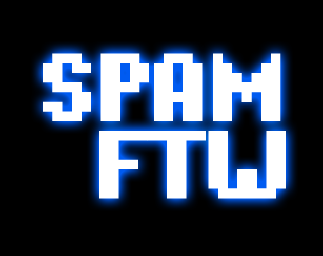 SPAM FTW