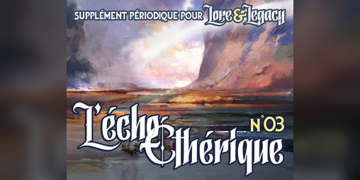 Cover image for Lore & Legacy : L'écho éthérique n°03