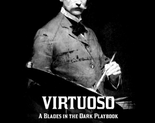 The Virtuoso   - A starving artist and forger playbook for Blades in the Dark 