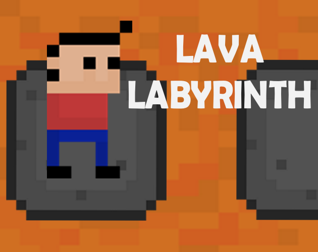 Lava Labyrinth (Game Jam version)