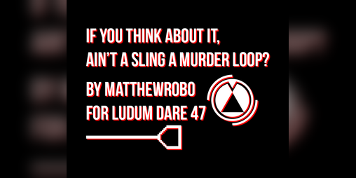 Cover image for If you think about it, ain't a sling a murder loop?