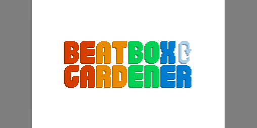 Cover image for Beatbox Gardener (LD47)