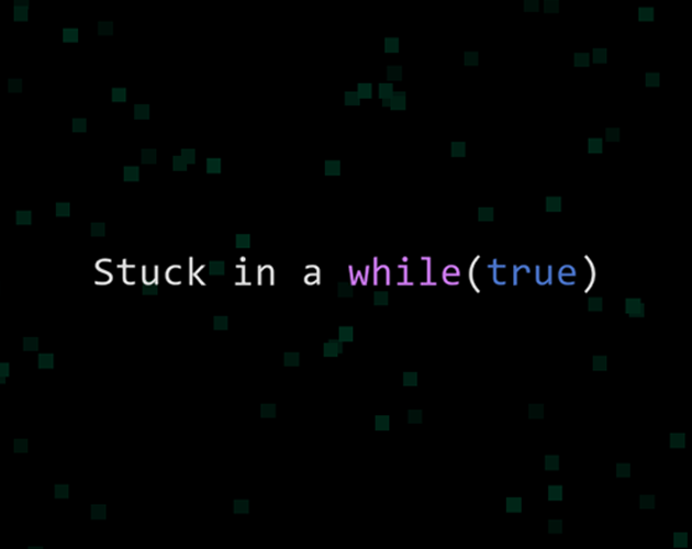Cover image for Stuck in a while(true)