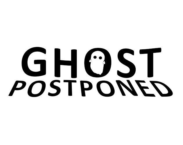 Cover image for Ghost Postponed