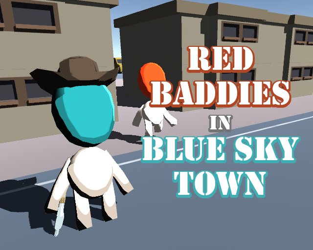 Red Baddies in Blue Sky Town