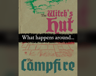 What's Happening... In the Witch's Hut & Around the Campfire  