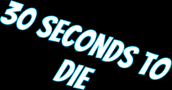 30 Seconds to Die