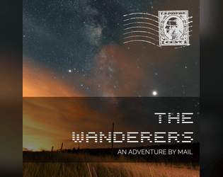 The Wanderers   - An Intersteller Love Story RPG Played Over Mail 