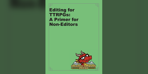 Cover image for Editing for TTRPGs: A Primer for Non-Editors