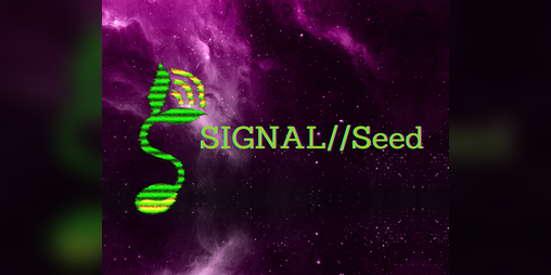 Cover image for SIGNAL//Seed