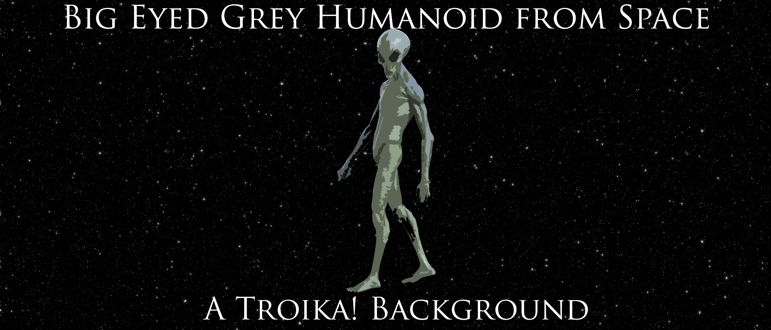 Big Eyed Grey Humanoid from Space - A Troika! Background