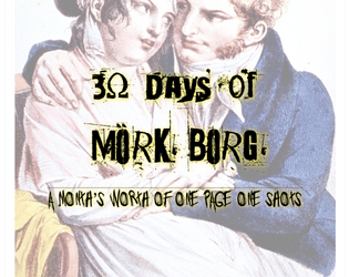 30 Days of MÖRK BORG   - A month's worth of one-page, one-shots for MÖRK BORG 