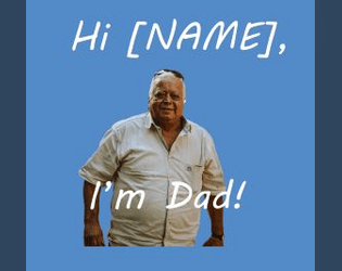 Hi [NAME], I'm Dad!  