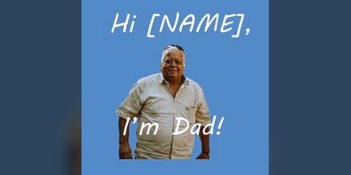 Cover image for Hi [NAME], I'm Dad!