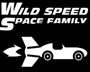 Wild Speed: Space Family   - A ridiculous action movie RPG 