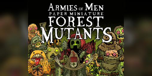 Cover image for Armies of Men: Paper Miniature Forest Mutants