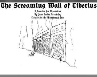 The Screaming Wall of Tiberius   - A location for the mausritter Rittermarch jam 