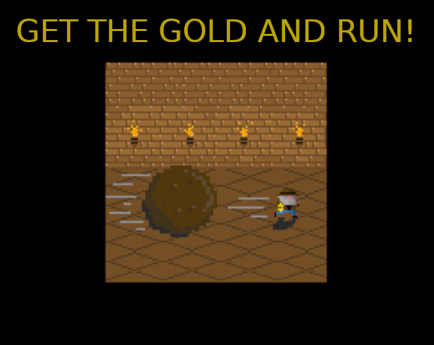 Get the Gold and Run!