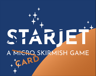 STARJET Skirmish Engine   - System Reference Document for the STARJET Micro Skirmish Engine 