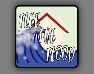 FLEE THE FLOOD   - A journaling game of rising waters. 