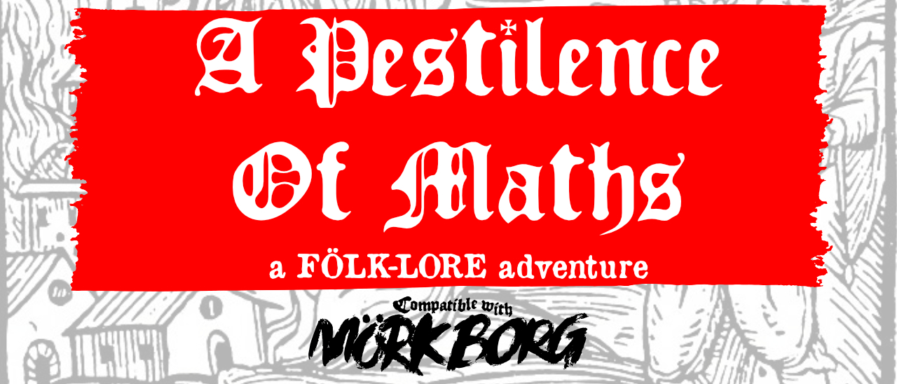 A Pestilence of Maths: A Mörk Borg Adventure