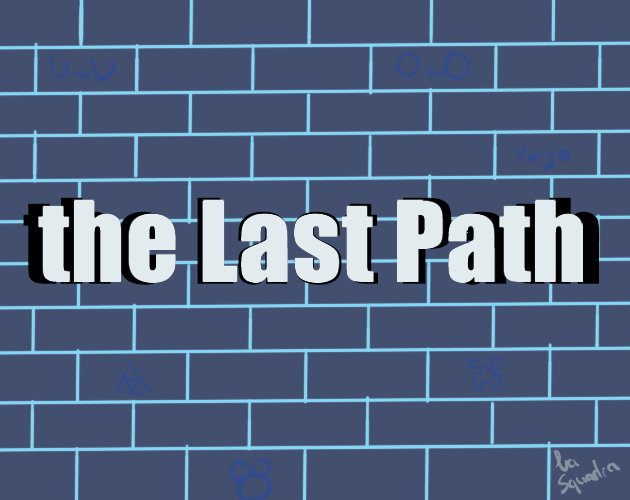The Last Path By LaSquadra