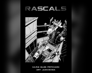 Rascals   - A sci-fi TTRPG of action and adventure. You thought you had escaped your old life... but something has pulled you back. 