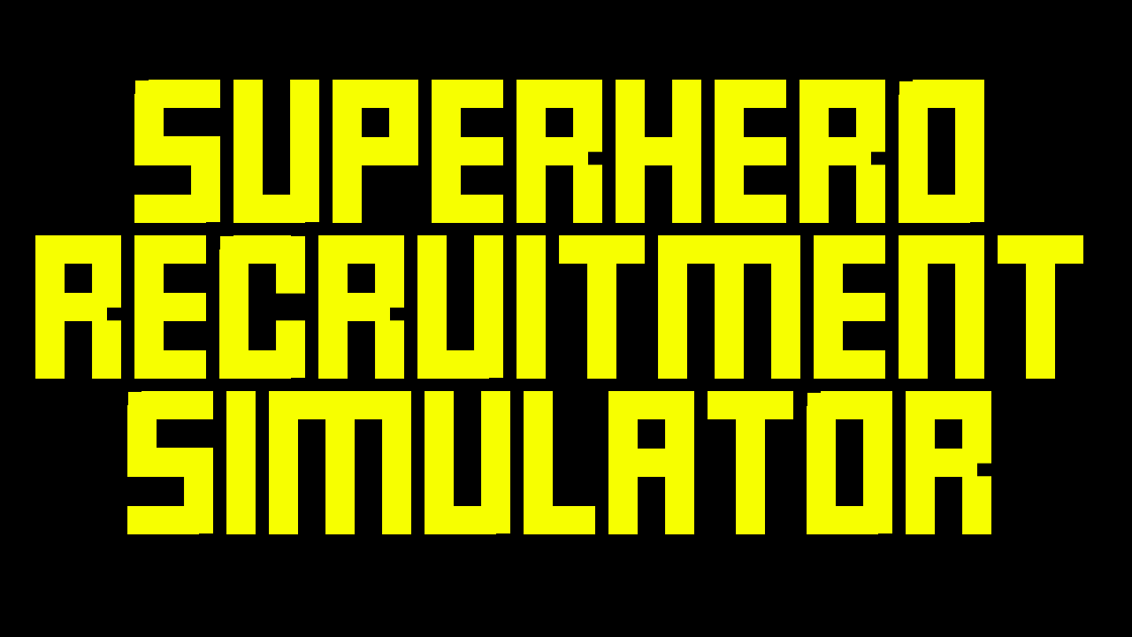 SUPERHERO RECRUITMENT SIMULATOR