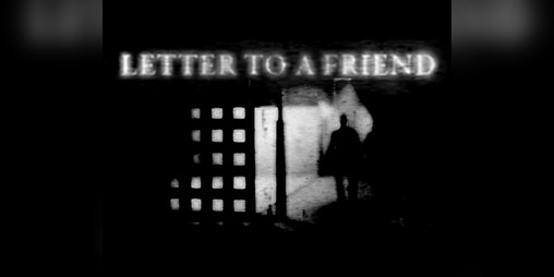 Cover image for Letter To A Friend - AsylumJam 2015 Entry