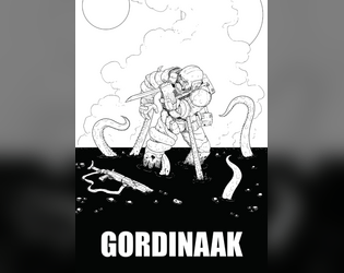 Gordinaak   - 44 Pages of Mech Bustin' Gang warfare set on a dying planet. 