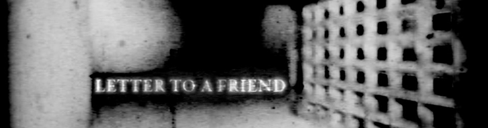 Letter To A Friend - AsylumJam 2015 Entry