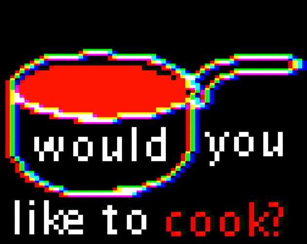 Would You Like To Cook? by Volition Newlove